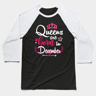 Women Queens Are Born In December Baseball T-Shirt